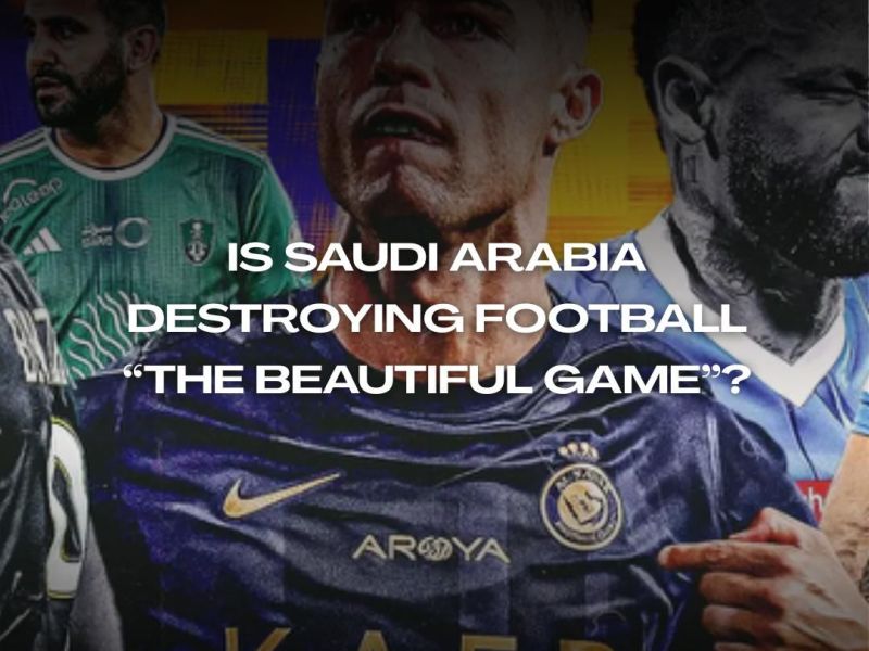 Is Saudi Arabia destroying football – “the beautiful&nbsp;game”?