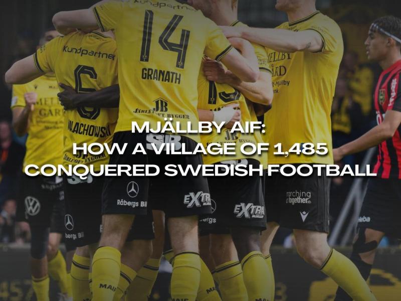 Mjällby AIF: How a Village of 1,485 Conquered Swedish&nbsp;Football